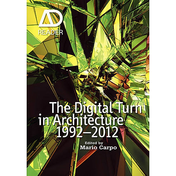 The Digital Turn in Architecture 1992-2012, Mario Carpo