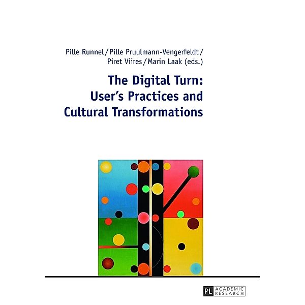 The Digital Turn: User's Practices and Cultural Transformations