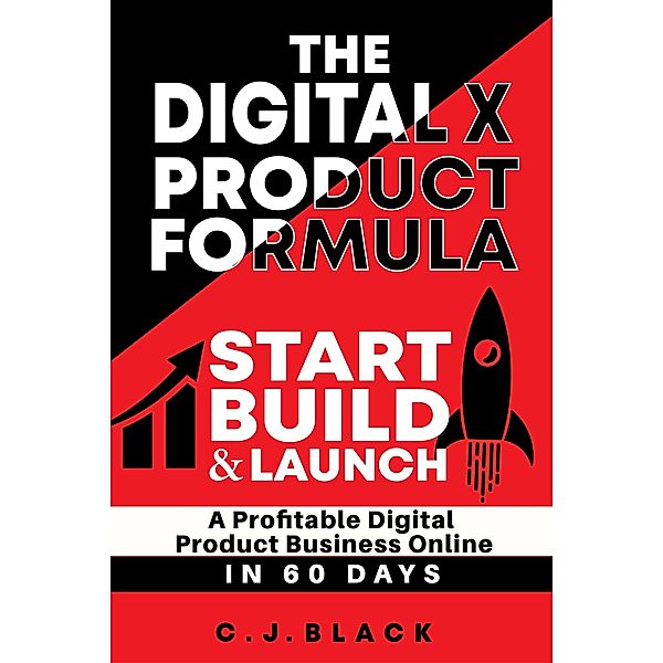 The Digital-X Product Formula, C. J. Black