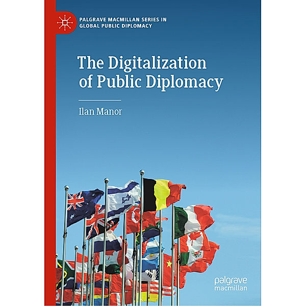 The Digitalization of Public Diplomacy, Ilan Manor