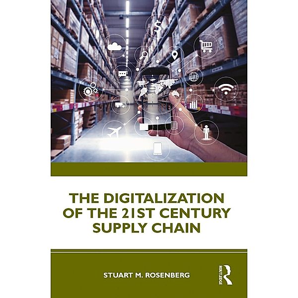 The Digitalization of the 21st Century Supply Chain, Stuart Rosenberg