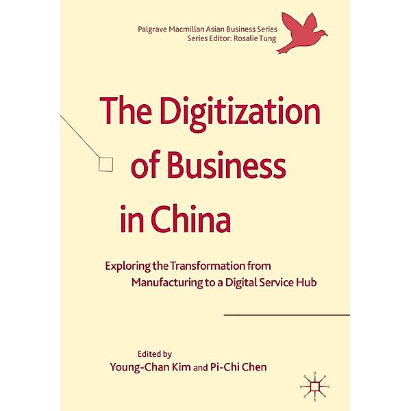The Digitization of Business in China / Palgrave Macmillan Asian Business Series