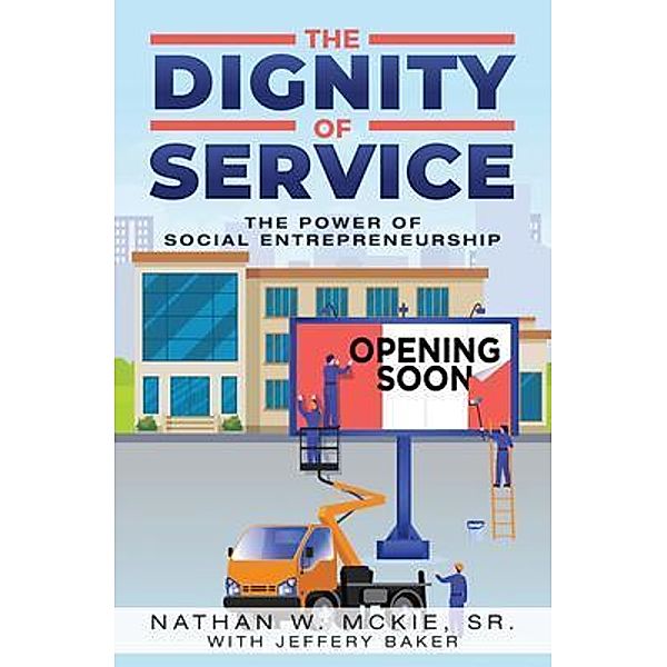 The Dignity of Service / Stratton Press, Nathan W. Mckie