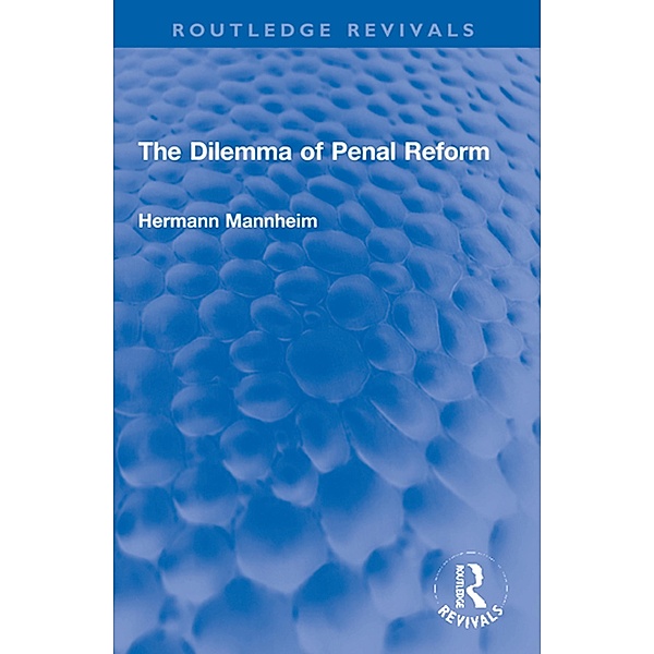 The Dilemma of Penal Reform, Hermann Mannheim