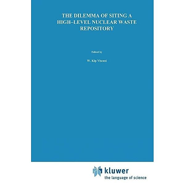 The Dilemma of Siting a High-Level Nuclear Waste Repository / Studies in Risk and Uncertainty Bd.5, D. Easterling, Howard Kunreuther