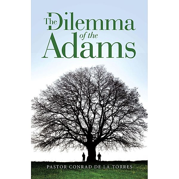 The Dilemma  of the  Adams, Pastor Conrad de La Torres