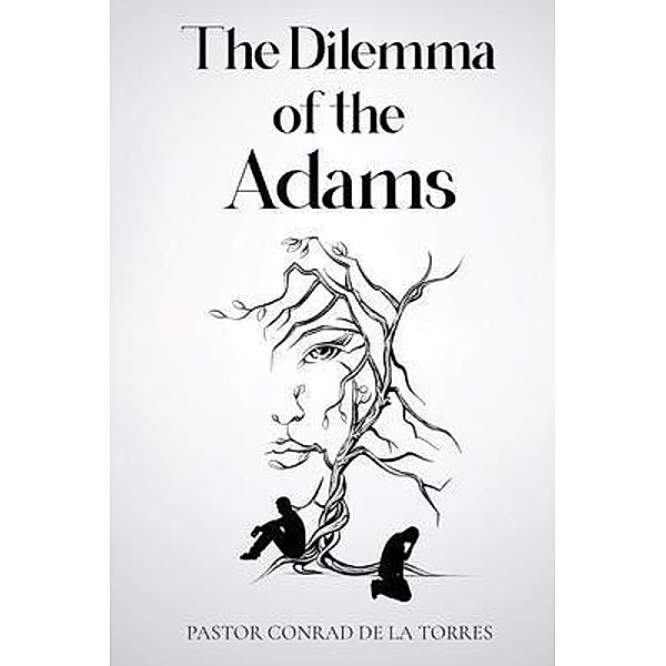 The Dilemma of the Adams, Pastor Conrad de la Torres