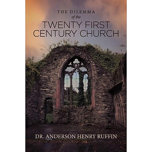 The Dilemma of the Twenty First Century Church, Anderson Ruffin