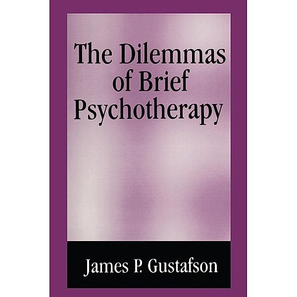 The Dilemmas of Brief Psychotherapy, J. Perry Gustafson