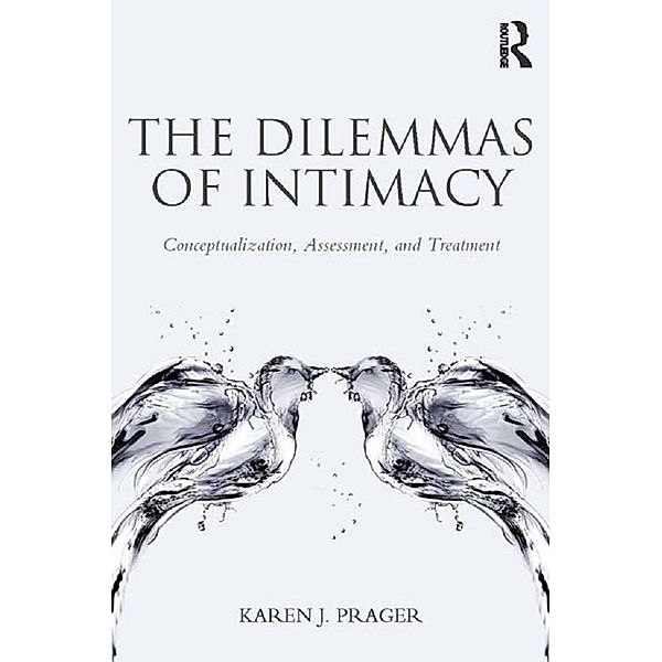 The Dilemmas of Intimacy, Karen J Prager