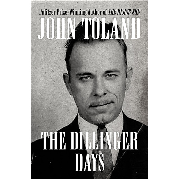 The Dillinger Days, John Toland
