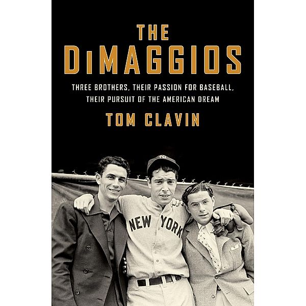 The DiMaggios, Tom Clavin