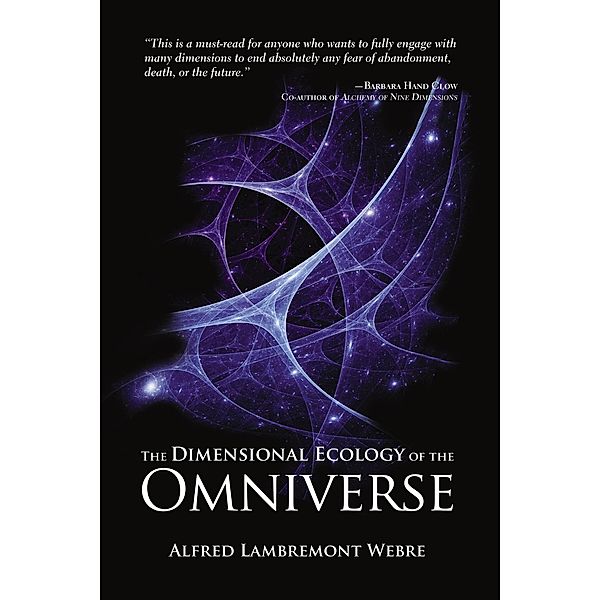 The Dimensional Ecology of the Omniverse (The Omniverse Trilogy, #1) / The Omniverse Trilogy, Alfred Lambremont Webre