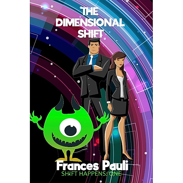The Dimensional Shift (Shift Happens, #1) / Shift Happens, Frances Pauli