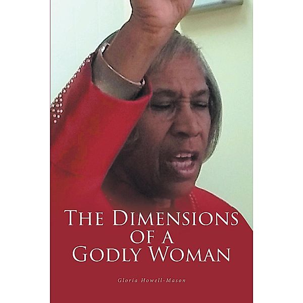 The Dimensions of a Godly Woman, Gloria Howell-Mason