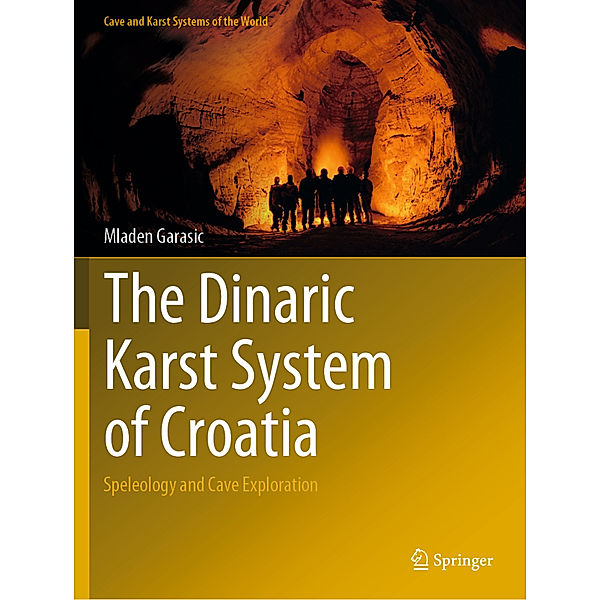 The Dinaric Karst System of Croatia, Mladen Garasic