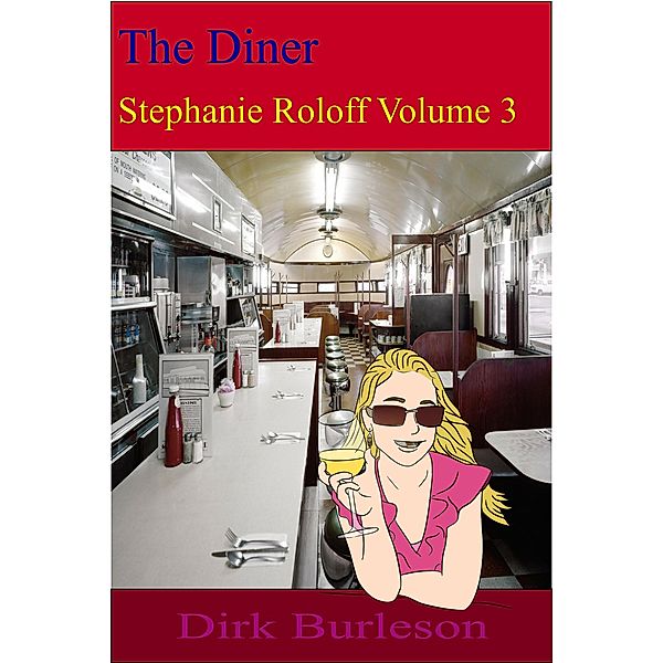 The Diner (Stephanie Roloff, #3) / Stephanie Roloff, Eric Blumensen