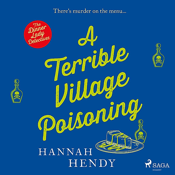 The Dinner Lady Detectives - 3 - A Terrible Village Poisoning, Hannah Hendy