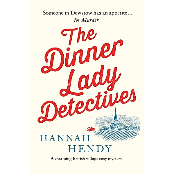 The Dinner Lady Detectives / The Dinner Lady Detectives Bd.1, Hannah Hendy