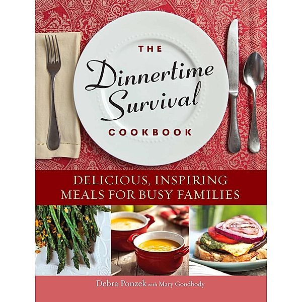 The Dinnertime Survival Cookbook, Debra Ponzek