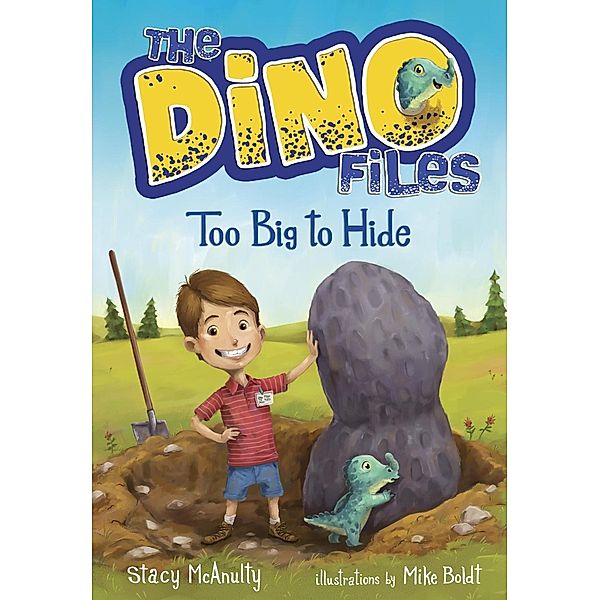 The Dino Files #2: Too Big to Hide / Dino Files Bd.2, Stacy McAnulty