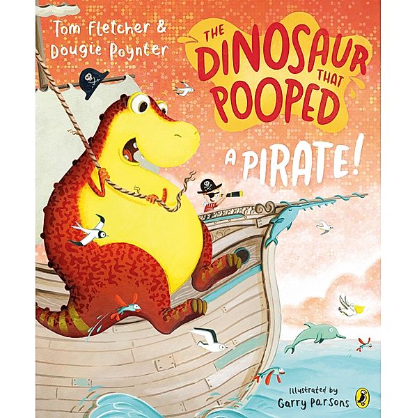 The Dinosaur that Pooped a Pirate! / The Dinosaur That Pooped, Tom Fletcher, Dougie Poynter