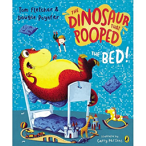 The Dinosaur that Pooped the Bed! / The Dinosaur That Pooped, Tom Fletcher, Dougie Poynter