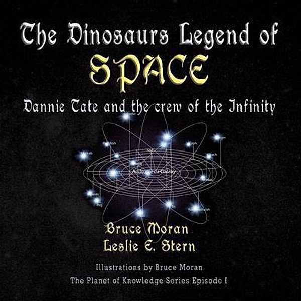 The Dinosaurs Legend of SPACE / Planet of Knowledge Series Bd.1, Bruce Moran, Leslie Stern