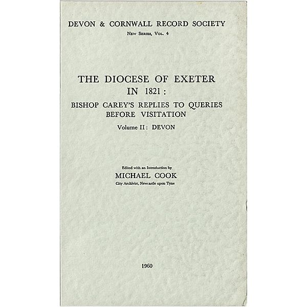 The Diocese of Exeter in 1821 / Devon and Cornwall Record Society Bd.4, Michael Cook