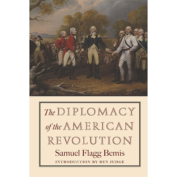 The Diplomacy of the American Revolution, Samuel Flagg Bemis