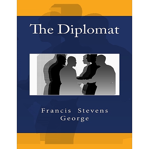 The Diplomat, Francis Stevens George