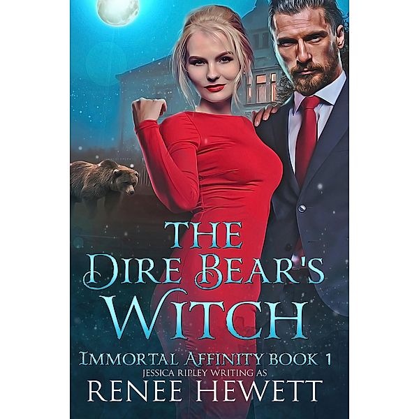 The Dire Bear's Witch (Immortal Affinity, #1) / Immortal Affinity, Renee Hewett