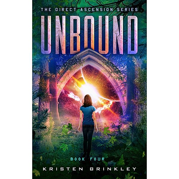 The Direct Ascension Series Unbound Book Four / The Direct Ascension, Kristen Brinkley