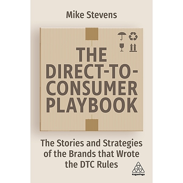 The Direct to Consumer Playbook, Mike Stevens