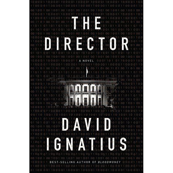 The Director: A Novel, David Ignatius