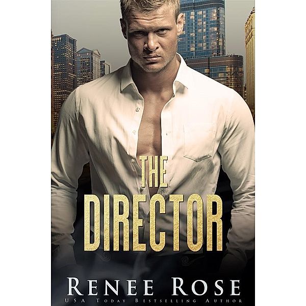 The Director / Chicago Bratva Bd.1, Renee Rose