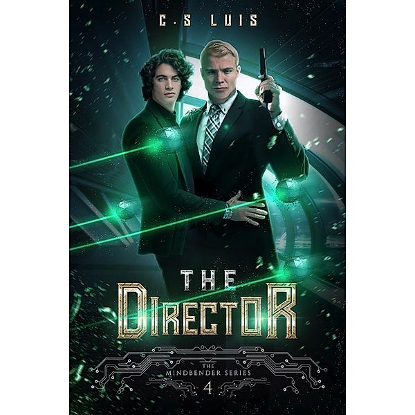 The Director / The Mindbender Series Bd.4, C. S. Luis