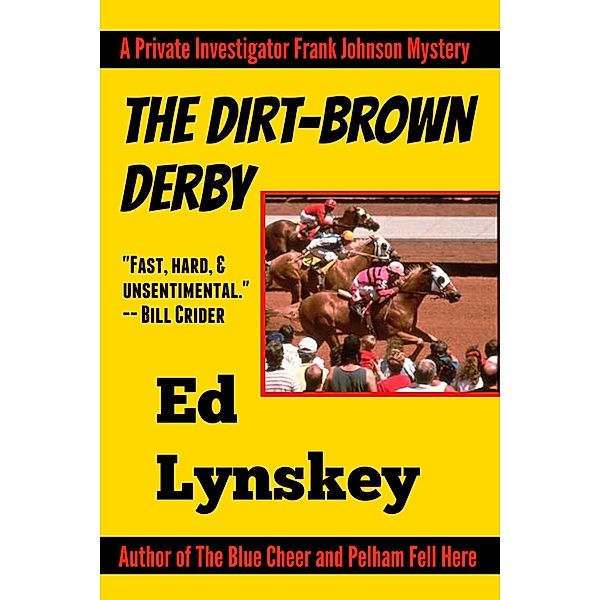 The Dirt-Brown Derby (P.I. Frank Johnson Mystery Series, #2) / P.I. Frank Johnson Mystery Series, Ed Lynskey