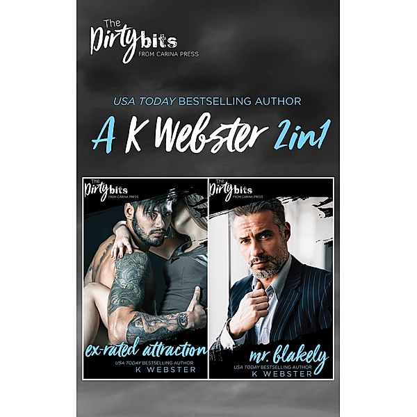 The Dirty Bits: A K Webster 2in1, K. Webster