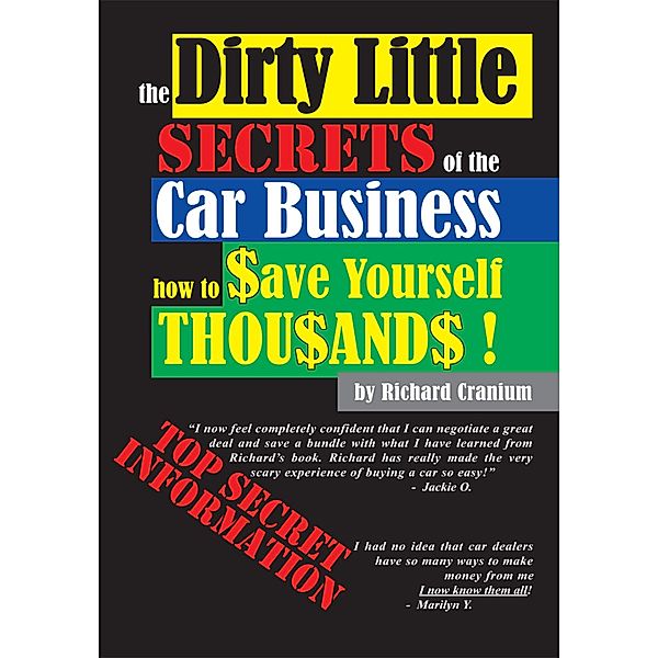The Dirty Little Secrets of the Car Business, Richard Cranium