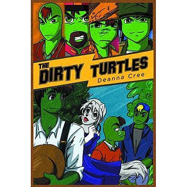 The Dirty Turtles / Stratton Press, Deanna Cree