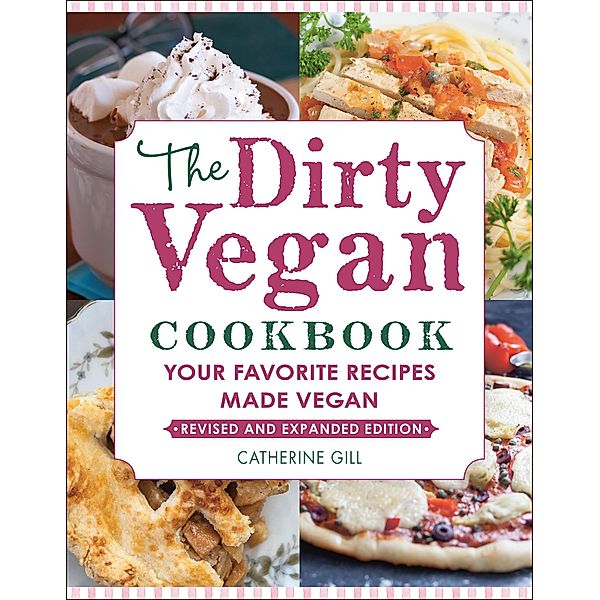 The Dirty Vegan Cookbook, Revised Edition, Catherine Gill
