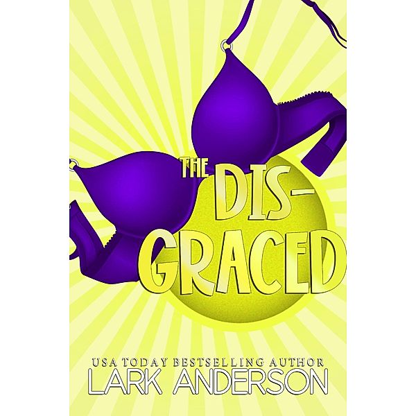 The Dis-Graced (Beguiling a Billionaire, #5) / Beguiling a Billionaire, Lark Anderson