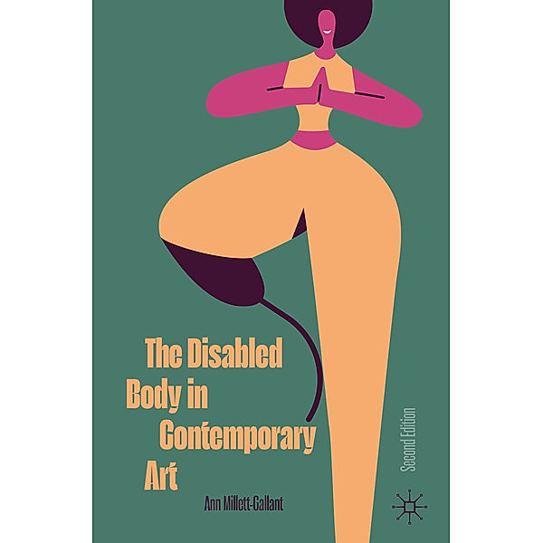 The Disabled Body in Contemporary Art, Ann Millett-Gallant