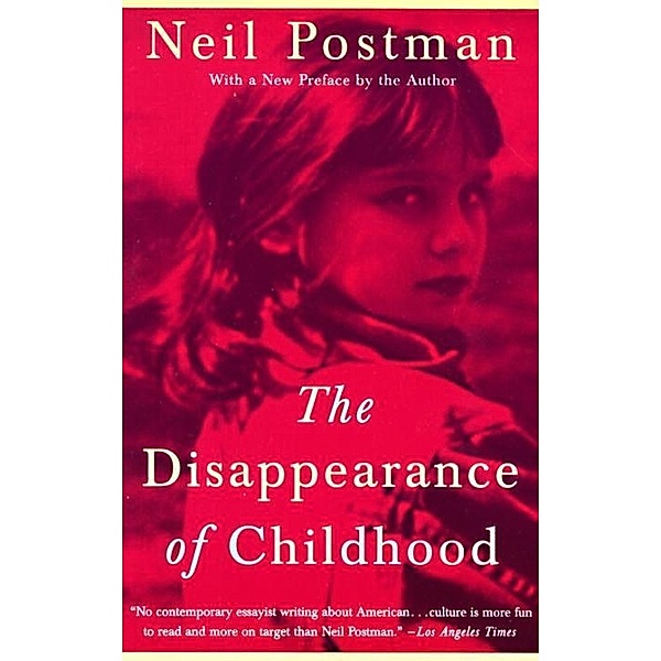 The Disappearance of Childhood, Neil Postman