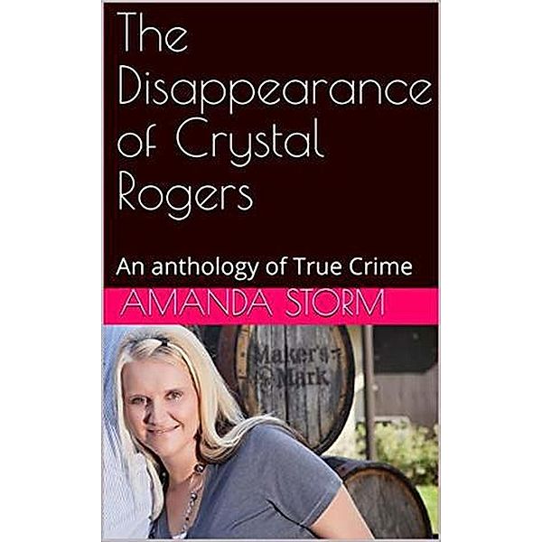 The Disappearance of Crystal Rogers, Amanda Storm