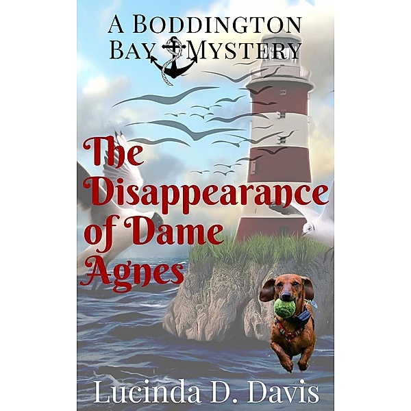 The Disappearance of Dame Agnes (Boddington Bay Mystery Series, #4), Lucinda D. Davis