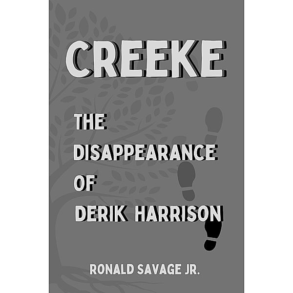 The Disappearance of Derik Harrison (Creeke, #2) / Creeke, Ronald Savage