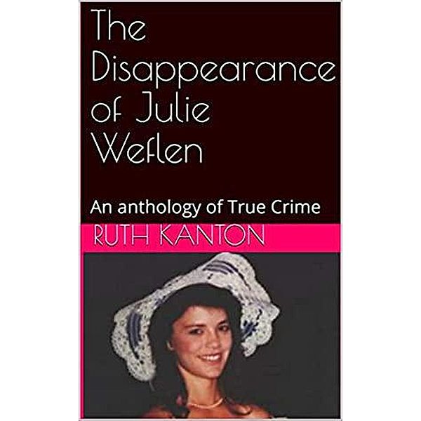 The Disappearance of Julie Weflen, Ruth Kanton
