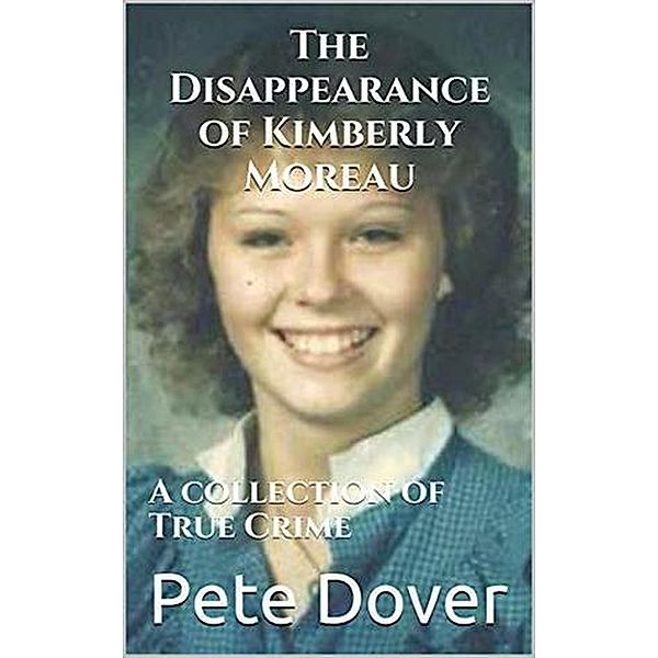 The Disappearance of Kimberly Moreau, Pete Dover
